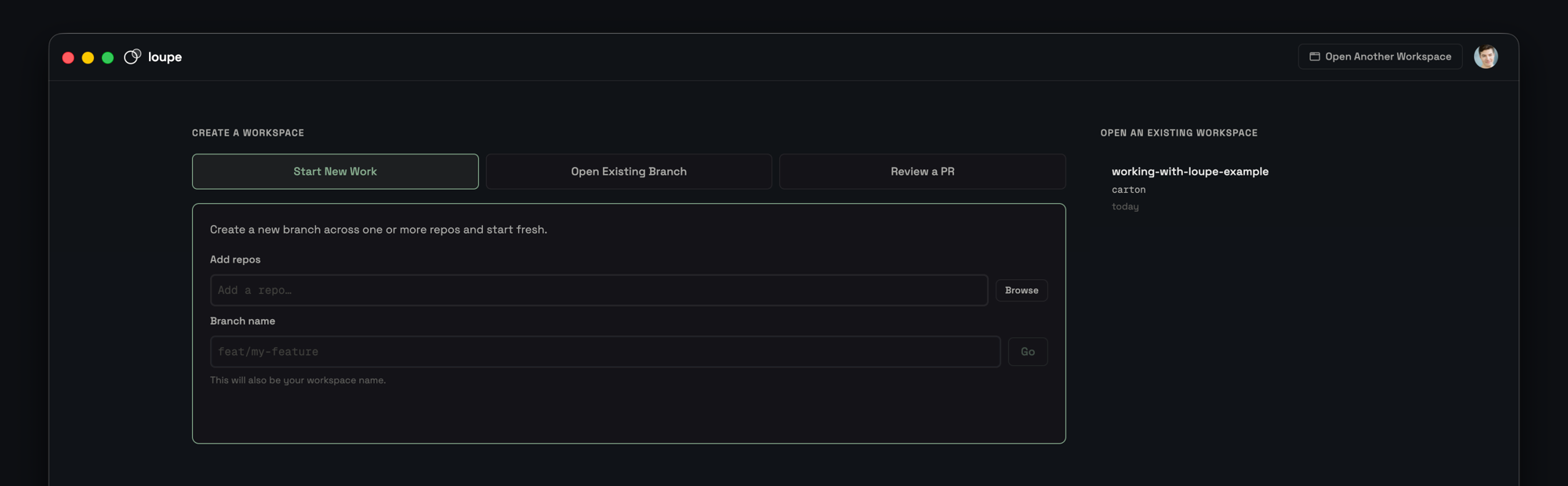 Loupe's workspace landing screen: Create a Workspace with Start New Work, Open Existing Branch, and Review a PR, alongside a list of recent workspaces